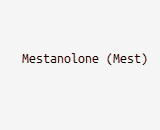 Mestanolone (Mest)