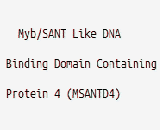 Myb/SANT Like DNA Binding Domain Containing Protein 4 (MSANTD4)